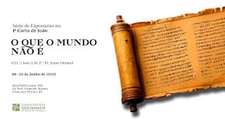 O QUE O MUNDO NÃO É | Pr. Josué Meninel - 15.06.2025